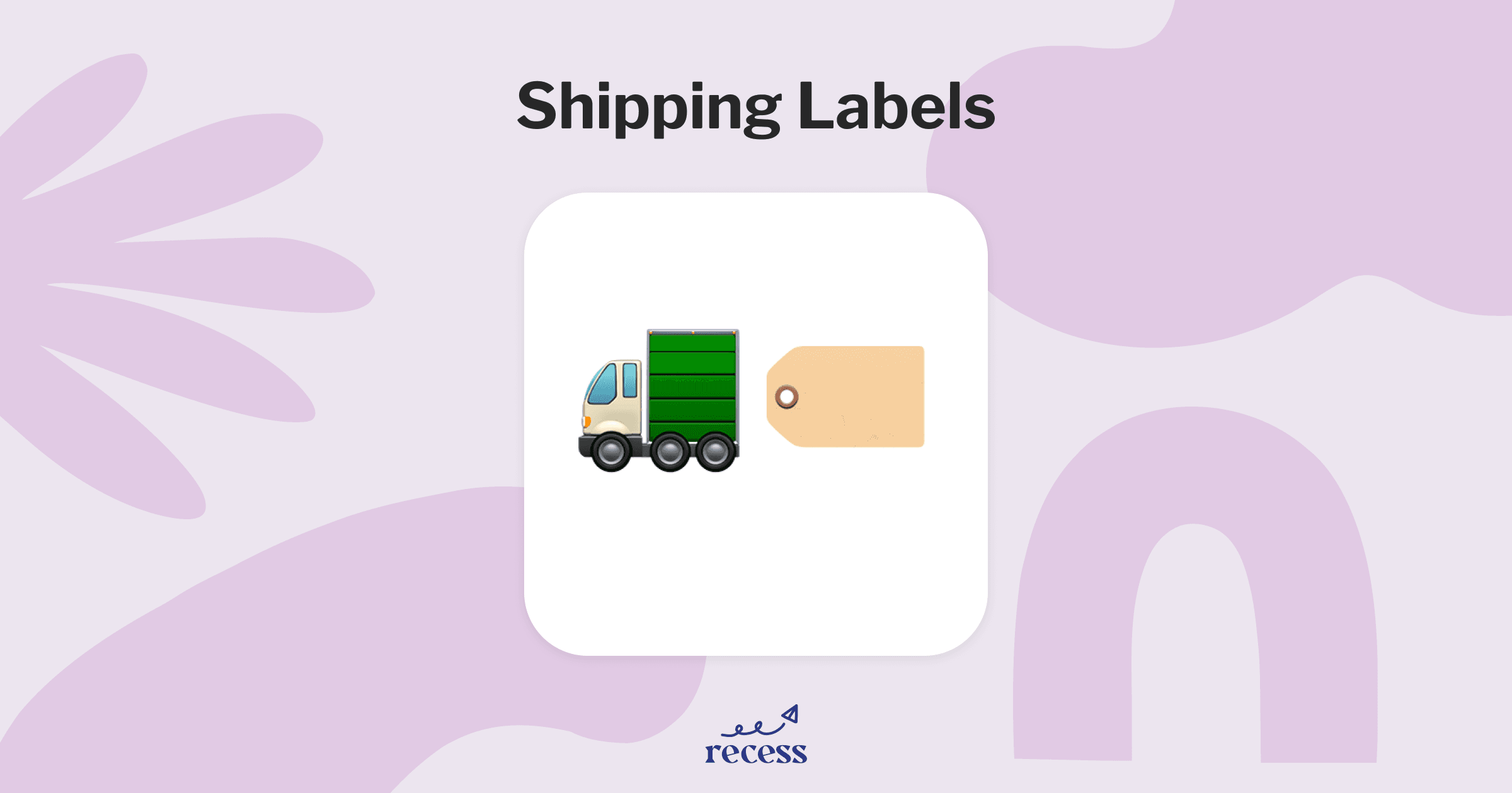 Introducing Shipping Labels on Recess